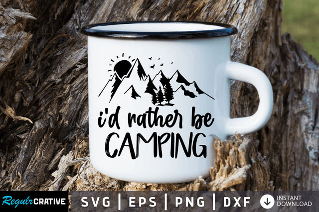 Id rather be camping SVG SVG Regulrcrative 