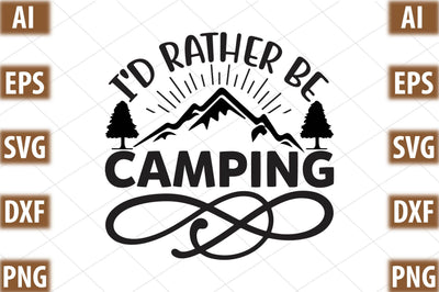 I'd rather be camping SVG SVGista 