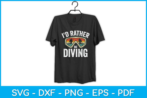 I'd Rather Be Diving Scuba Diving Svg Design Cutting File SVG artprintfile 