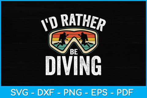 I'd Rather Be Diving Scuba Diving Svg Design Cutting File SVG artprintfile 