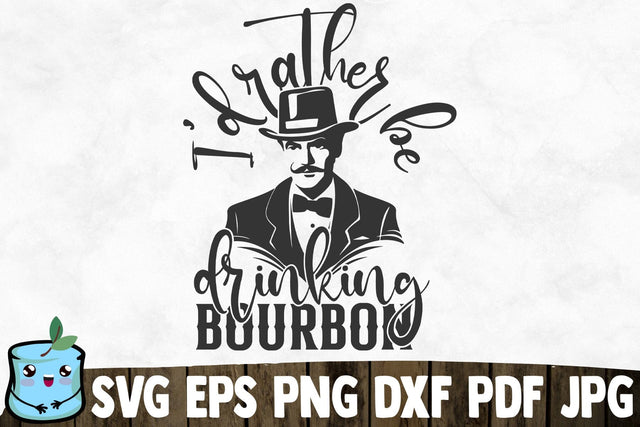 I'd Rather Be Drinking Bourbon SVG MintyMarshmallows 