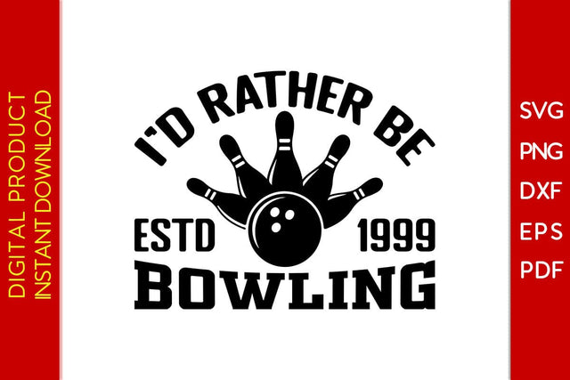 I'd Rather Be Estd 1999 Bowling SVG PNG PDF Cut File SVG Creativedesigntee 