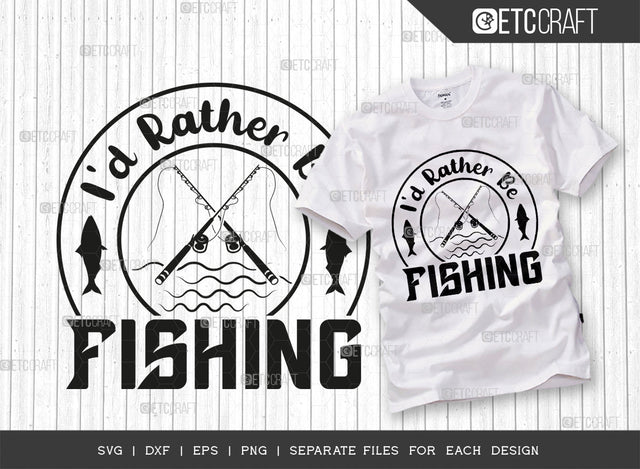 Id Rather Be Fishing SVG Cut File, Fishing Rod Svg, Fish Svg, Fishermans Svg, Fish Catching Svg, Bass Fishing Svg, Funny Fishing Svg, Fishing Quotes, Typography Design, SVG ETC Craft 
