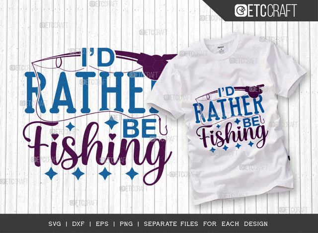 Id Rather Be Fishing SVG Cut File, Lake Svg, Lake Life Svg, Canoe Svg, Kayak Life Svg, Kayak Saying Svg, Lake Quotes, ETC T00430 SVG ETC Craft 