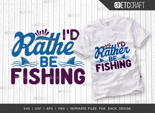 Id Rather Be Fishing SVG Cut File, Lake Svg, Lake Life Svg, Canoe Svg, Kayak Life Svg, Kayak Saying Svg, Lake Quotes, ETC T00430 SVG ETC Craft 
