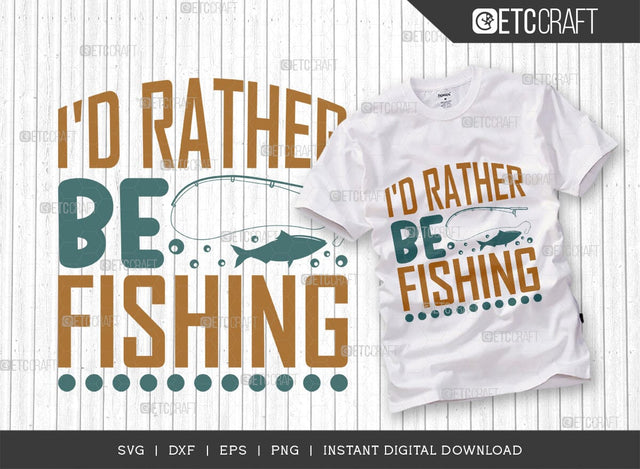 Id Rather Be Fishing SVG Cut File, Lake Svg, Lake Life Svg, Canoe Svg, Kayak Life Svg, Kayak Saying Svg, Lake Quotes, TG 00962 SVG ETC Craft 