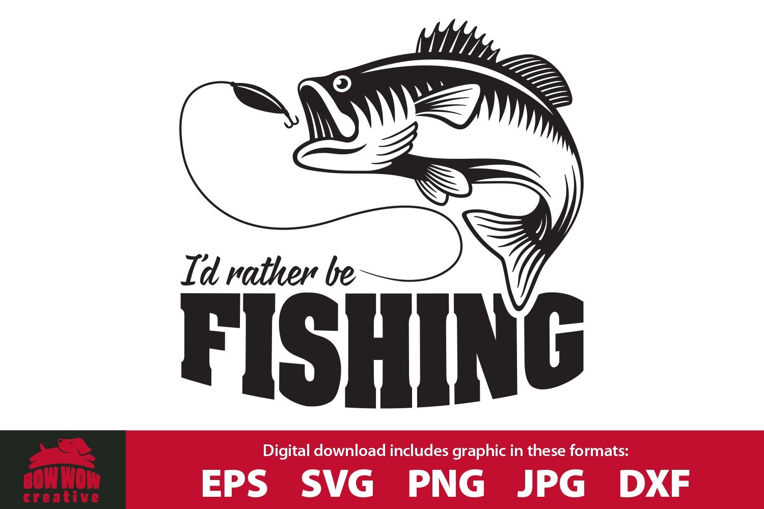 I'd Rather Be Fishing - SVG Cutting File - So Fontsy