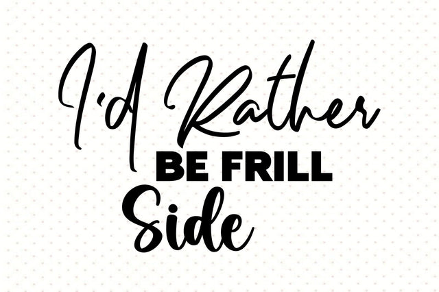 I'd Rather Be Frill Side svg SVG orpitasn 