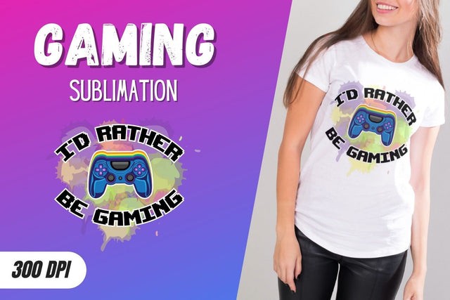 I'd rather be gaming Sublimation Sublimation SvgOcean 