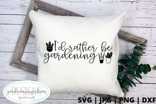 I'd rather be gardening SVG Good Morning Chaos 