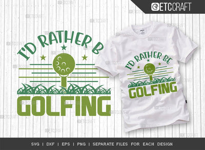 I'd Rather Be Golfing SVG Cut File | Sports Svg | Golf Svg | Golfing Svg | Golfer For Golf Club Svg | Quote Design SVG ETC Craft 