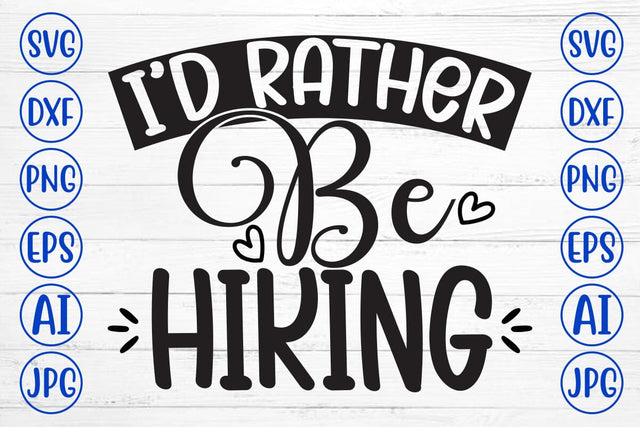 I’d Rather Be Hiking SVG Cut File SVG Syaman 
