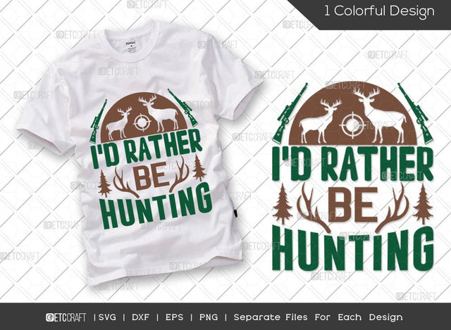 I'd Rather Be Hunting SVG Cut File | Hunting Svg | Deer Svg | Hunting Season Svg | Hunter Svg | Hunting Life Svg | Hunting T-shirt Design SVG ETC Craft 