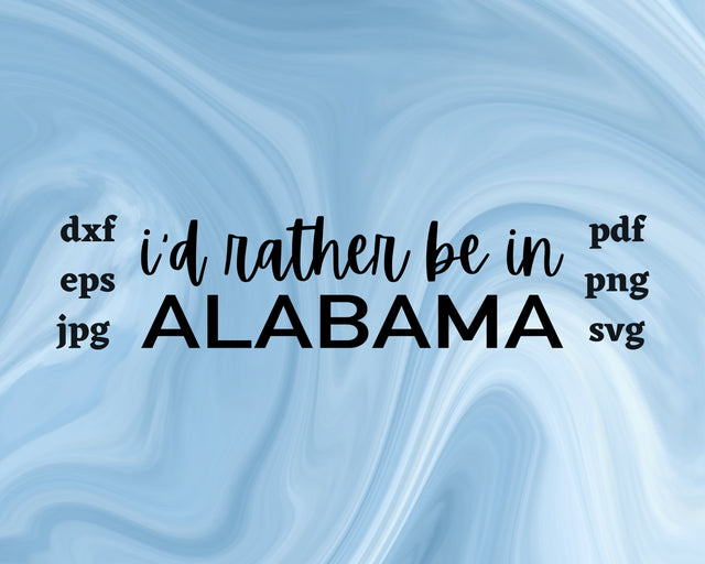 I'd Rather be in Alabama SVG Cut File SVG Northern Light SVG 
