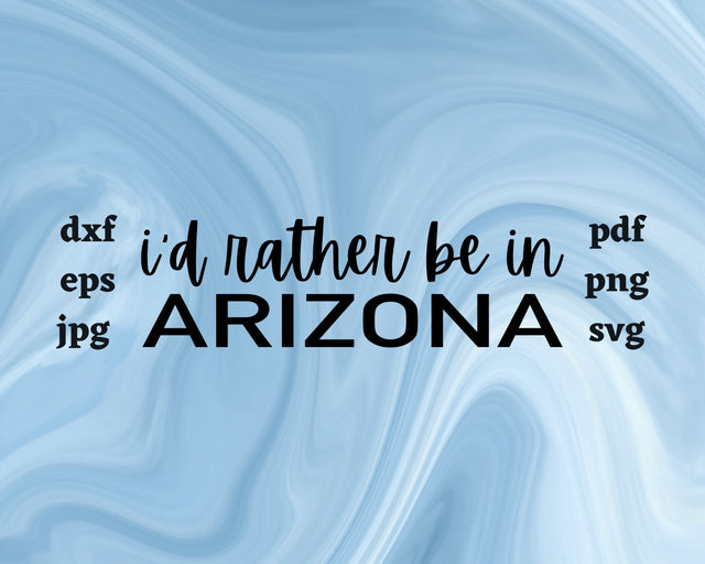 I'd Rather be in Arizona SVG Cut File SVG Northern Light SVG 