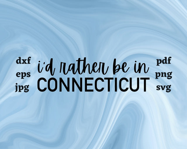 I'd Rather be in Connecticut SVG Cut File SVG Northern Light SVG 
