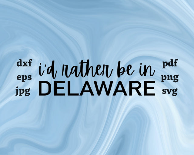 I'd Rather be in Delaware SVG Cut File SVG Northern Light SVG 