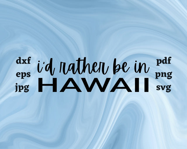 I'd Rather be in Hawaii SVG Cut File SVG Northern Light SVG 