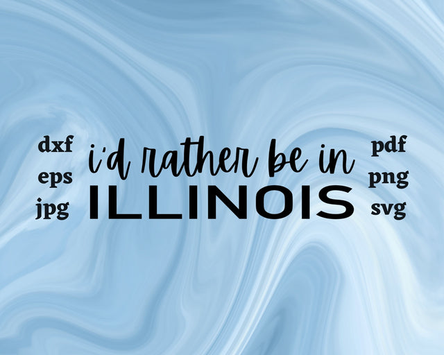 I'd Rather be in Illinois SVG Cut File SVG Northern Light SVG 
