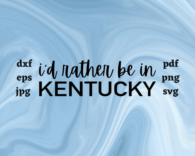 I'd Rather be in Kentucky SVG Cut File SVG Northern Light SVG 