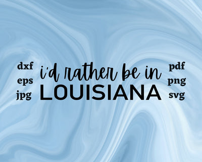 I'd Rather be in Louisiana SVG Cut File SVG Northern Light SVG 