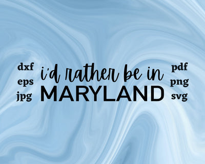 I'd Rather be in Maryland SVG Cut File SVG Northern Light SVG 