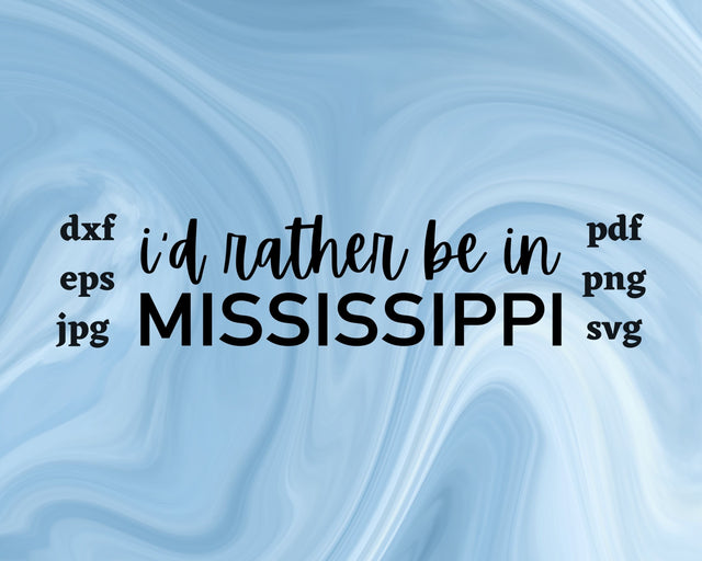 I'd Rather be in Mississippi SVG Cut File SVG Northern Light SVG 