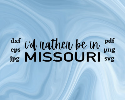 I'd Rather be in Missouri SVG Cut File SVG Northern Light SVG 
