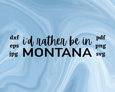 I'd Rather be in Montana SVG Cut File SVG Northern Light SVG 