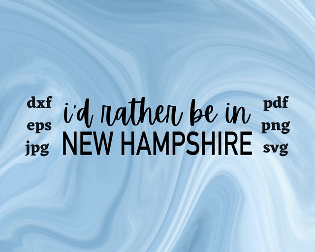 I'd Rather be in New Hampshire SVG Cut File SVG Northern Light SVG 