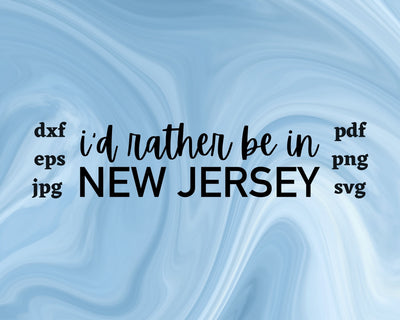 I'd Rather be in New Jersey SVG Cut File SVG Northern Light SVG 