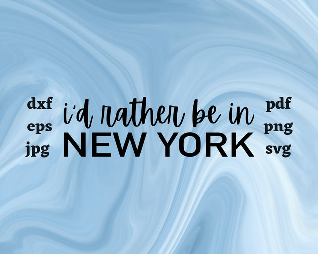 I'd Rather be in New York SVG Cut File SVG Northern Light SVG 