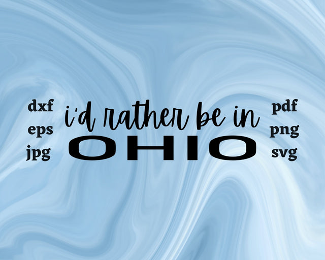 I'd Rather be in Ohio SVG Cut File SVG Northern Light SVG 