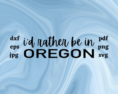 I'd Rather be in Oregon SVG Cut File SVG Northern Light SVG 