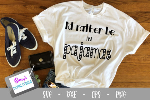 I'd rather be in pajamas SVG - Funny SVG SVG Stacy's Digital Designs 