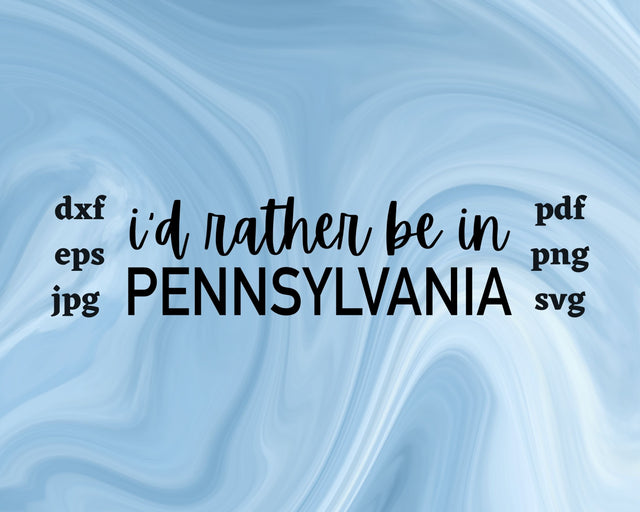 I'd Rather be in Pennsylvania SVG Cut File SVG Northern Light SVG 