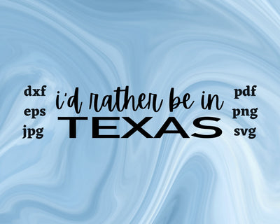 I'd Rather be in Texas SVG Cut File SVG Northern Light SVG 