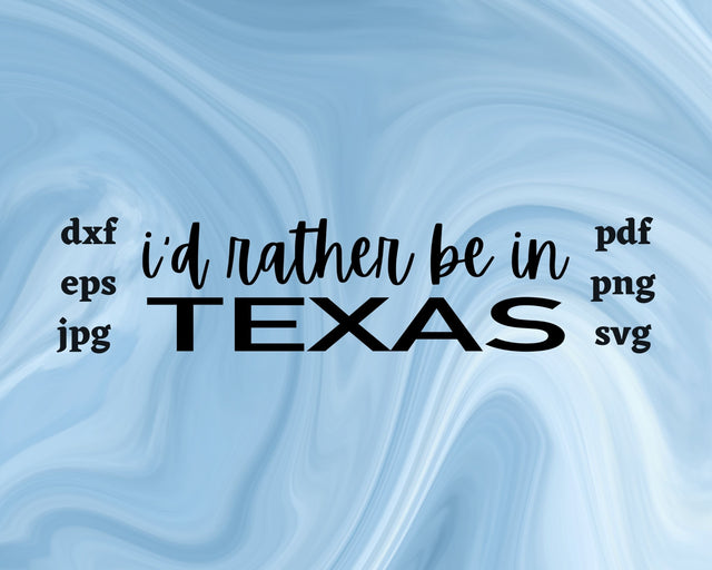I'd Rather be in Texas SVG Cut File SVG Northern Light SVG 