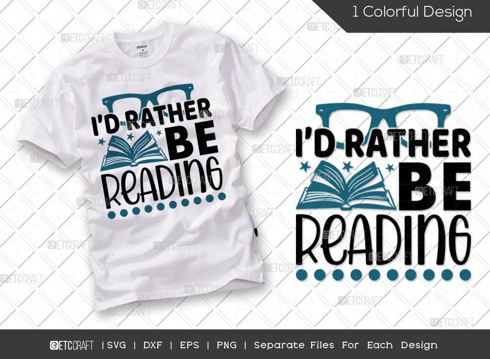 I'd Rather Be Reading SVG Cut File | Bookworm Svg | Funny Book Svg ...