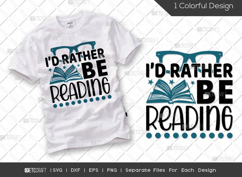 I'd Rather Be Reading SVG Cut File | Bookworm Svg | Funny Book Svg ...