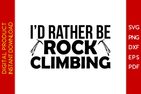 I'd Rather Be Rock Climbing SVG PNG PDF Cut File SVG Creativedesigntee 