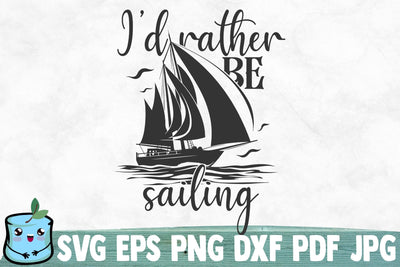 I'd Rather Be Sailing SVG MintyMarshmallows 