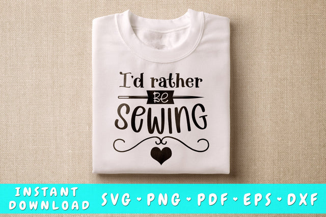 I'd rather be sewing SVG SVG HappyDesignStudio 