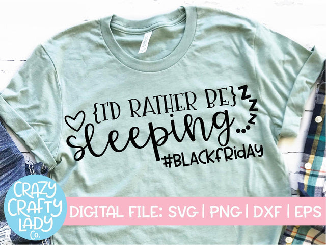 I'd Rather Be Sleeping | Black Friday SVG Cut File SVG Crazy Crafty Lady Co. 