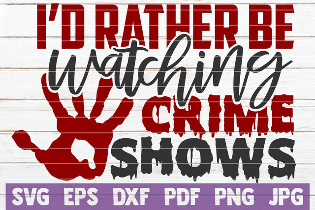 I'd Rather Be Watching Crime Shows SVG MintyMarshmallows 
