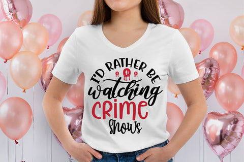 I'd Rather Be Watching Crime Shows svg SVG orpitasn 