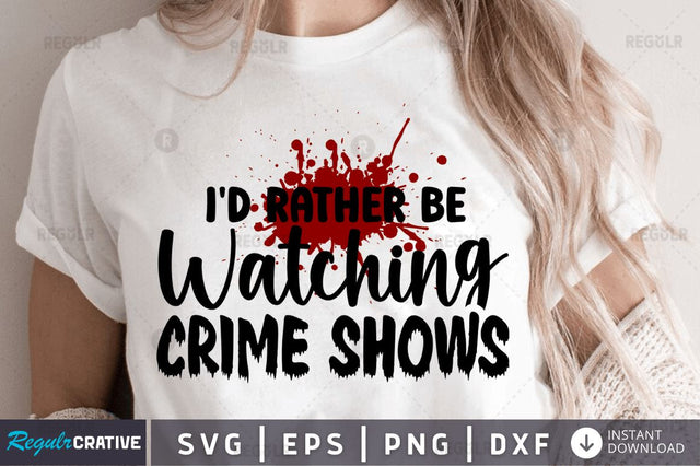 I'd rather be watching crime shows SVG SVG Regulrcrative 