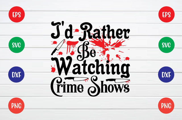 i'd rather be watching crime shows svg SVG sk.swapon Roy 