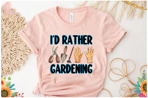 I'd Rather Gardening Sublimation Sublimation Jagonath Roy 