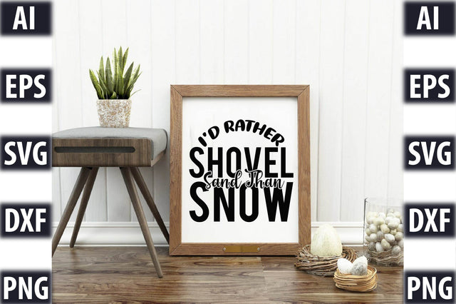 I'd Rather Shovel Sand Than Snow SVG SVGista 